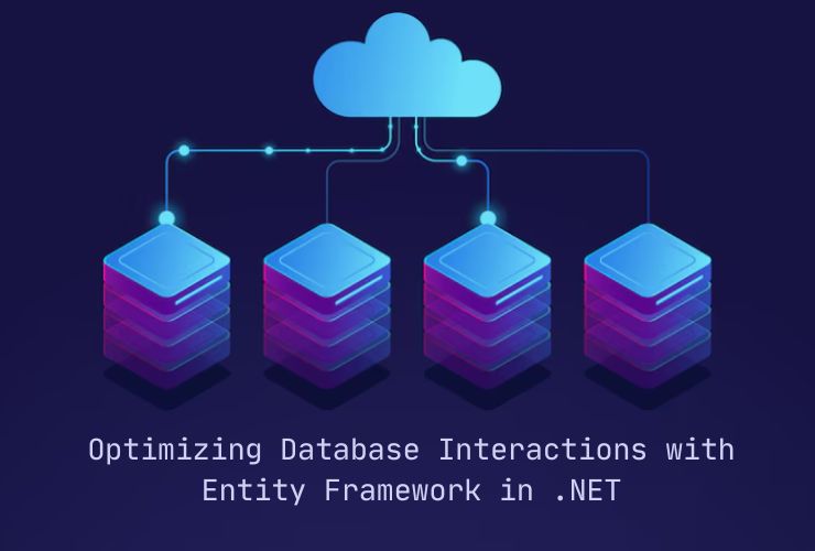 Database Interactions with Entity Framework in .NET