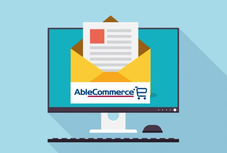 AbleCommerce and Email Marketing