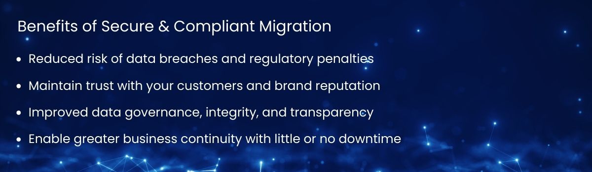 Benefits of Secure & Compliant Migration