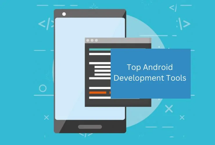 Top Android Development Tools