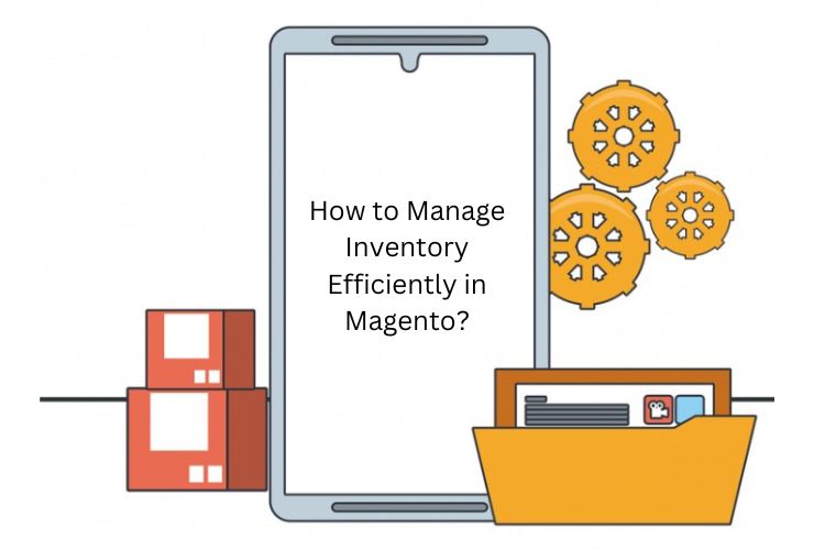 How to Manage Inventory Efficiently in Magento?