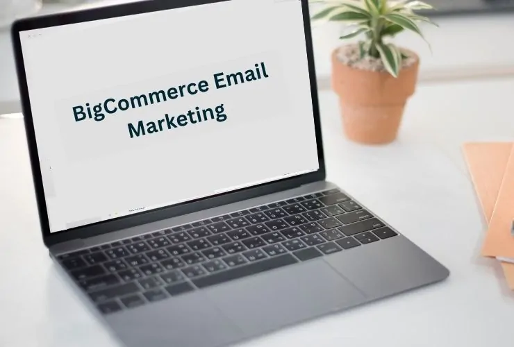 BigCommerce email marketing