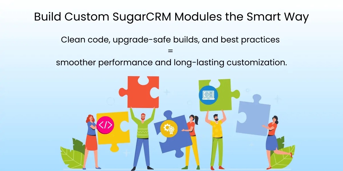 Build Custom SugarCRM Modules the Smart Way