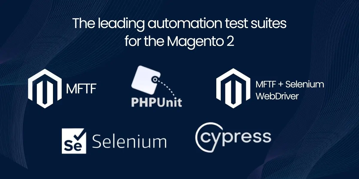 the leading automation test suites for the Magento 2